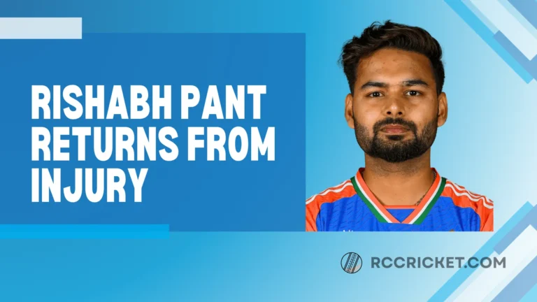 Rishabh Pant Returns from Injury
